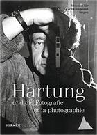 Couverture du livre « Hans hartung und die fotografie/ et la photographie » de Eva Schmidt aux éditions Hirmer