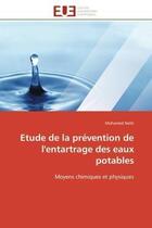 Couverture du livre « Etude de la prevention de l'entartrage des eaux potables - moyens chimiques et physiques » de Nefzi Mohamed aux éditions Editions Universitaires Europeennes