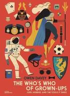 Couverture du livre « The who's who of grown-ups ; jobs, hobbies, and the tools it takes » de Owen Davey aux éditions Dgv