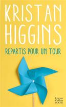 Couverture du livre « Repartis pour un tour » de Kristan Higgins aux éditions Harpercollins