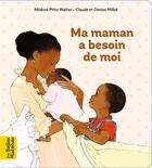 Couverture du livre « Ma maman a besoin de moi » de Mildred Pitts Walter et Denise Millet et Claude Millet aux éditions Bayard Jeunesse