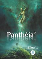 Couverture du livre « Panthéia² » de Ellen L. aux éditions Le Lys Bleu