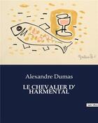 Couverture du livre « LE CHEVALIER D' HARMENTAL » de Alexandre Dumas aux éditions Culturea