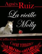 Couverture du livre « La vieille Molly » de Agnes Ruiz aux éditions Agnes Ruiz