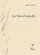 Couverture du livre « Les voies d'ossécaille » de Laurie Courtois aux éditions Phloeme