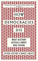 Couverture du livre « How democracies die ; what history reveals about our future » de Steven Levitsky et Daniel Ziblatt aux éditions Viking Adult