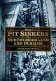 Couverture du livre « The Pit Sinkers of Northumberland and Durham » de Ford Mason Peter aux éditions Epagine