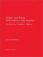 Couverture du livre « Matter and form, self-evidence and surprise » de Alain Badiou aux éditions Mit Press