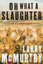 Couverture du livre « Oh What a Slaughter » de Larry Mcmurtry aux éditions Simon & Schuster