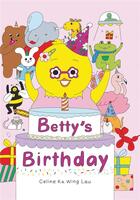 Couverture du livre « Betty's birthday » de Celine Ka Wing Lau aux éditions Cicada