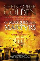 Couverture du livre « Of Masques and Martyrs » de Christopher Golden aux éditions Simon And Schuster Uk