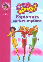 Couverture du livre « Totally spies Tome 3 ; espionnes contre espions » de Michel D Chalvon V aux éditions Le Livre De Poche Jeunesse