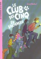 Couverture du livre « Le Club des Cinq t.4 ; le Club des Cinq en vacances » de Enid Blyton aux éditions Hachette Jeunesse