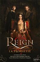 Couverture du livre « Reign t.1 ; la prophétie » de Lily Blake aux éditions Hachette Romans