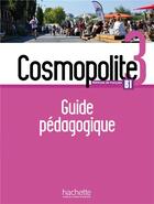 Couverture du livre « Cosmopolite 3 ; B1 ; guide pédagogique + audio mp3 » de  aux éditions Hachette Fle