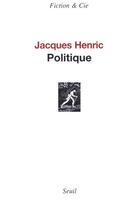 Couverture du livre « Politique » de Jacques Henric aux éditions Seuil