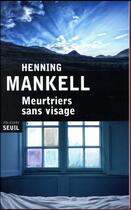 Couverture du livre « Meurtriers sans visage » de Henning Mankell aux éditions Seuil