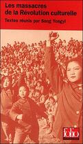 Couverture du livre « Les massacres de la révolution culturelle » de Song Yongyi aux éditions Folio