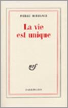 Couverture du livre « La vie est unique » de Morhange Pierre aux éditions Gallimard (patrimoine Numerise)