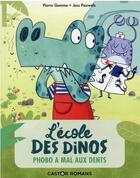 Couverture du livre « L'école des dinos t.6 ; Phobo a mal aux dents » de Pierre Gemme et Jess Pauwels aux éditions Pere Castor