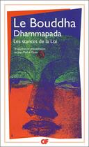 Couverture du livre « Dhammapada : Les stances de la Loi » de Bouddha aux éditions Flammarion