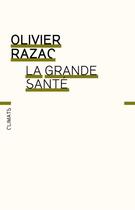 Couverture du livre « La grande santé » de Olivier Razac aux éditions Climats