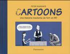 Couverture du livre « Cartoons, une histoire insolente de l'art en BD » de Peter Duggan aux éditions Flammarion