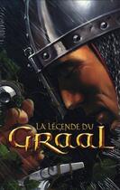 Couverture du livre « La légende du Graal » de Olivier Nadel et Christian De Montella aux éditions Flammarion