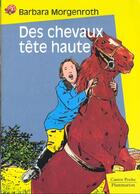 Couverture du livre « Chevaux tete haute (des) - - emotion garantie, junior des 10/11ans » de Morgenroth Barbara aux éditions Pere Castor