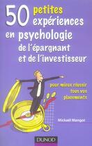 Couverture du livre « 50 petites expériences en psychologie de l'épargnant et de l'investisseur » de Mickael Mangot aux éditions Dunod