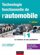 Couverture du livre « Technologie fonctionnelle de l'automobile t.1 ; le moteur et ses auxiliaires (7e édition) » de Hubert Memeteau et Bruno Collomb aux éditions Dunod