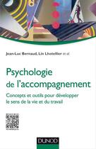 Couverture du livre « Psychologie de l'accompagnement » de Jean-Luc Bernaud et Lin Lhotellier et Laurent Sovet et Caroline Arnoux-Nicolas aux éditions Dunod