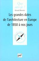 Couverture du livre « Grandes dates de l'archit. en europe qsj 3439 » de Genevieve Monnier aux éditions Que Sais-je ?