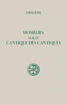 Couverture du livre « Homélies sur le cantique des cantiques sc37 bis » de Origene aux éditions Cerf