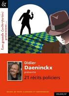 Couverture du livre « Didier Daeninckx présente... ; 21 récits policiers » de Didier Daeninckx aux éditions Magnard