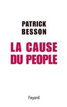 Couverture du livre « La cause du people » de Patrick Besson aux éditions Fayard