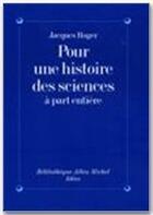 Couverture du livre « Pour une histoire des sciences à part entière » de Jacques Roger aux éditions Albin Michel