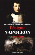 Couverture du livre « L'Enigme Napoleon Resolue » de Rene Maury et Francois De Cande-Montholon aux éditions Albin Michel