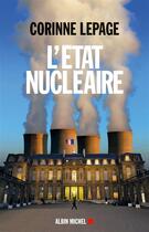 Couverture du livre « L'état nucléaire » de Corinne Lepage aux éditions Albin Michel