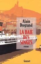 Couverture du livre « La baie des singes » de Alain Dugrand aux éditions Grasset