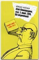 Couverture du livre « Champ libre t.1 ; (1968-1971) ; cité Champagne, esc. 1, appt. 289, 95-Argenteuil » de Guegan-G aux éditions Grasset