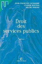 Couverture du livre « Droit des services publics (3e édition) » de Lachaume-J.F+Boiteau aux éditions Sirey