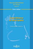 Couverture du livre « L'exorbitance en droit public » de Elodie Saillant aux éditions Dalloz