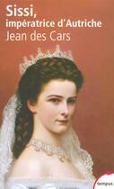 Couverture du livre « Sissi, impératrice d'Autriche » de Jean Des Cars aux éditions Perrin