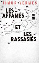 Couverture du livre « Les affamés et les rassasiés » de Timur Vermes aux éditions 10/18