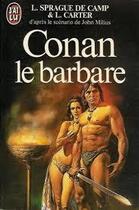 Couverture du livre « Conan le barbare » de Lin Carter et Lyon Sprague De Camp aux éditions J'ai Lu