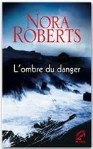 Couverture du livre « L'ombre du danger » de Nora Roberts aux éditions Harlequin