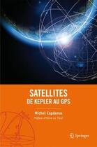 Couverture du livre « Satellites : de Kepler au gps » de Michel Capderou aux éditions Springer