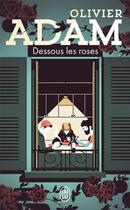 Couverture du livre « Dessous les roses » de Olivier Adam aux éditions J'ai Lu