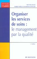 Couverture du livre « Organiser les services de soins : le management par la qualite (2e édition) » de Balle aux éditions Elsevier-masson